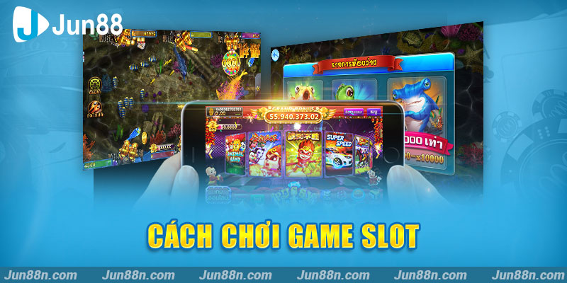 Cách chơi game slot